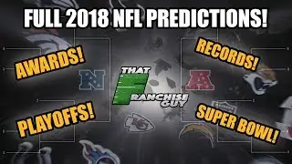 Full 2018 NFL Predictions Show! | Records, Playoffs, & Awards!