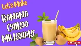 How to make banana chikoo milkshake | making the banana chikoo milkshake recipe special drink