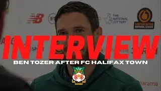 INTERVIEW | Ben Tozer after FC Halifax Town