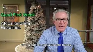 Good First Week, Algos Ignoring Headlines | Jan 9 Update
