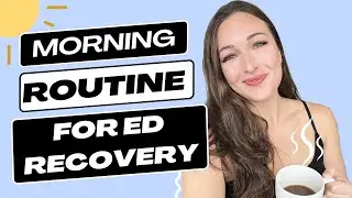 ☀️ My Morning Routine for ED Recovery - What I Do Each Day