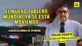 [AUDIOCOLUMNA] El nuevo tablero mundial se está moviendo - #LaContra