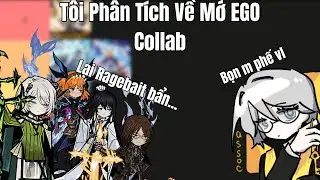 Mấy Cái EGO Mới Này Mạnh Phết | Tôi Ngồi Phân Tích Nhảm Nhí Về EGO Collab Của Limbus