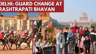 CHANGE OF GUARD CERAMONY RASHTRAPATI BHAVAN TOUR🇮🇳🇮🇳