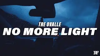 Tre Ovalle - No More Light