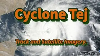 Cyclone Tej Satellite Imagery.