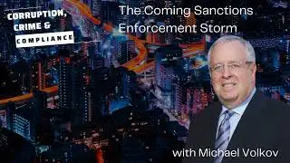 Corruption, Crime and Compliance: The Coming Sanctions Enforcement Storm