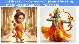 Jai Shree Ram + Generative AI (Gemini Pro + Bing Image Creator + Duet AI) - My 400th Video
