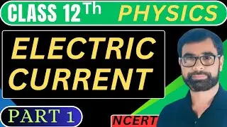 Class 12 Physics &ndash; Current Electricity | Electric Current Explained | Shaheen PCME