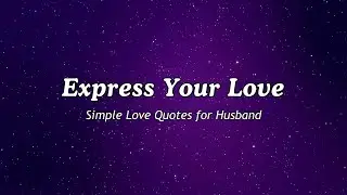Express Your Love 🥰💖 Simple Love Quotes for Husband