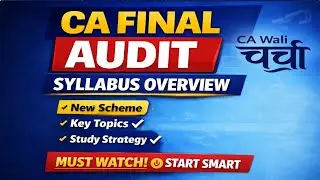 CA Final Audit &ndash; Complete Introduction & Syllabus Breakdown | Must Watch