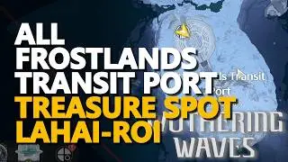 All Frostlands Transit Port Chests Treasure Spot Lahai-Roi Wuthering Waves