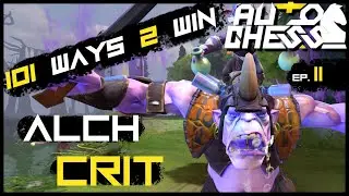 Alch Crit - 101 Ways 2 Win AutoChess - Dota 2 Episode 11 - 1440p