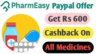 Paypal Pharmeasy Offer:- Get 50% Cashback Upto Rs 600 On All Medicines || Grab Fast
