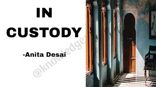 In custody by Anita Desai// summary in hindi// indian literature