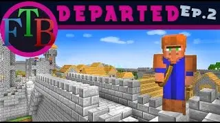 FTB Departed:  Setting Up The Castle Base And Evil Clowns   (Departed Modpack Let's Play Ep.2)