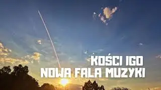 KOŚCI - IGO - NOWA FALA MUZYKI