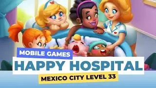 GAMES : HAPPY HOSPITAL PART MEXICO CITY LEVEL 33