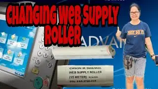 Changing Web Supply Roller | Baclayana Jayectin | IR Advance Canon