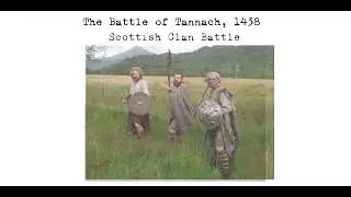 The Battle of Tannach, 1438, Scottish Clan Battle