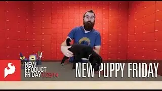 SparkFun 7-25-14 Product Showcase: New Puppy Friday