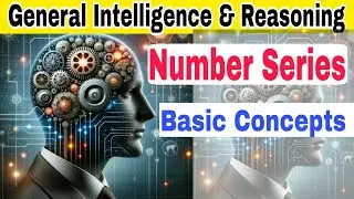 Number Series | Number Series Basic Concepts | Reasoning class | general intelligence and reasoning 