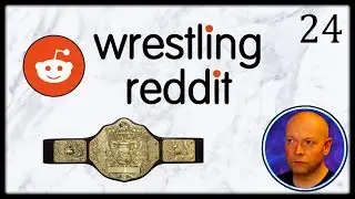 Рестлинг на Reddit, выпуск 24