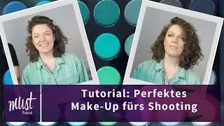 Tutorial: Das perfekte Make-Up vor der Linse II Must Have