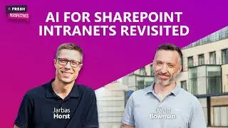 S1: Ep 7 | AI for SharePoint Intranets revisited | Fresh Perspectives #freshperspectives #IntranetAI