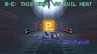 ULTRAKILL - PRELUDE /// ENCORE: 0-E - THIS HEAT, AN EVIL HEAT