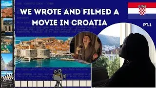 We Wrote And Filmed A Movie In Dubrovnik, Croatia!  - Pt. 1