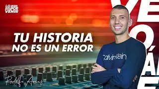 Tu Historia no es un Error | Rodolfo Arias | Prédica 2025
