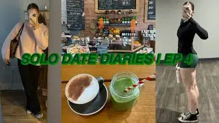 SOLO DATE DIARIES | EP 4 