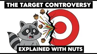 The Target Controversy Explained with Nuts  | The Curious Raccoon