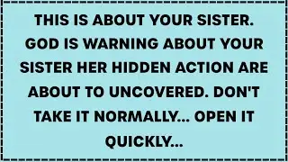 Archangel Says: God Is Warning You About Your Sister&rsquo;s Hidden Actions