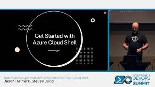 Rapidly and securely manage your resources with Azure Cloud Shell by Jason Helmick, Steven Judd