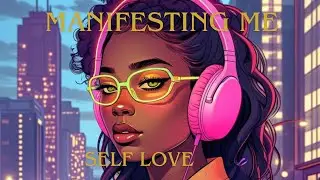 R&B Affirmations & Manifestation Songs about Self Love