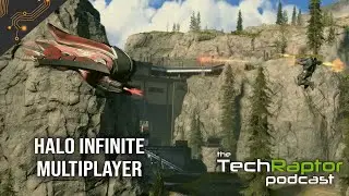 TechRaptor Podcast 8 - Activision Blizzard and Halo Infinite Multiplayer