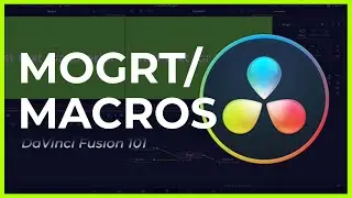 HOW TO MAKE MOGRT FILES IN RESOLVE? | DaVinci Fusion 101 | EPISODE 4