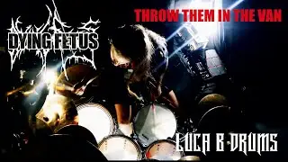 DYING FETUS - THROW THEM IN THE VAN FULL DRUM COVER  