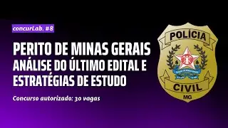 PERITO DE MINAS GERAIS: TUDO O QUE VOCÊ PRECISA SABER | concurLab #8