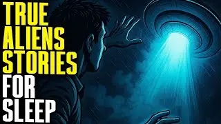 12 True Scary Alien & UFO Encounter Horror Stories For Sleep With Rain Sound
