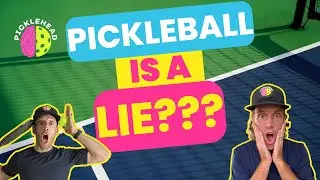 Why Pickleball is a Lie & Tips to Improve Your Game!