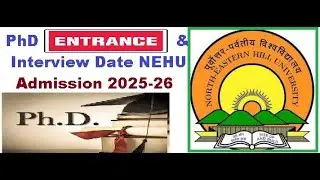 PhD Entrance & Interview Date NEHU Admission 2025-26 #NEHU_PhD_Interview_Date2025_26