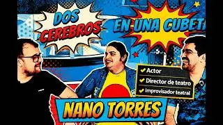 🧠🪣 2 Cerebros en 1 Cubeta | Invitado: Nano Torres (Actor) 🎭 | Cap&iacute;tulo 1