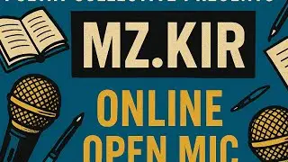 Live with Mz.KIR online open mic part 6 via The Writer's Block Poetry Collective