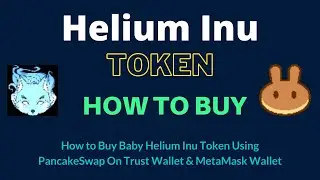 How to Buy Helium Inu Token (HINU) Using PancakeSwap On Trust Wallet OR MetaMask Wallet