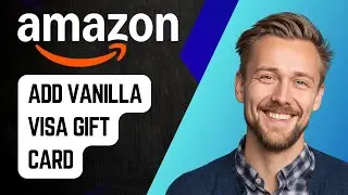 Как добавить подарочную карту Vanilla Visa в аккаунт Amazon | Пошаговое руководство 2025