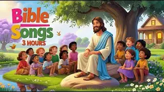 Bible Songs for Kids/3 Hours Nonstop❤️/Sing Along Joyful Worship Songs For children/Feed Me The Word