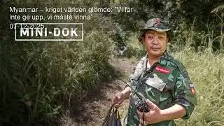 Myanmar &ndash; kriget v&auml;rlden gl&ouml;mde: &rdquo;Vi f&aring;r inte ge upp, vi m&aring;ste vinna&rdquo;